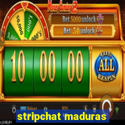 stripchat maduras